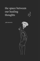 the space between our healing thoughts B08FKQK29B Book Cover