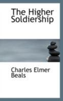 The Higher Soldiership 0469567848 Book Cover
