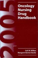 2005 Oncology Nursing Drug Handbook 0763730580 Book Cover