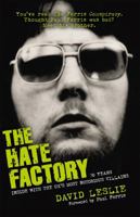 The Hate Factory: Thirty Years Inside with the UK's Most Notorious Villains 1845966198 Book Cover