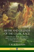 Myths and Legends of the Celtic Race 1859580068 Book Cover
