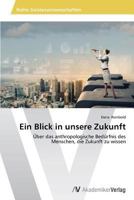 Ein Blick in Unsere Zukunft 3639634152 Book Cover