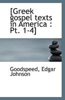 [greek Gospel Texts in America: Pt. 1-4] 0526454369 Book Cover