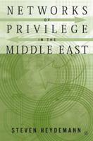 Networks of Privilege in the Middle East: The Politics of Economic Reform Revisited 1403963525 Book Cover