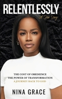 Relentlessly: A True Story 1735398748 Book Cover