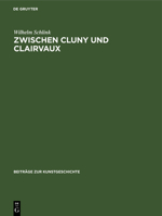 Zwischen Cluny Und Clairvaux: Die Kathedrale Von Langres Und Die Burgundische Architektur Des 12. Jahrhunderts 3112416058 Book Cover