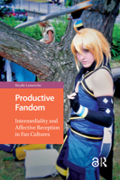 Productive Fandom: Intermediality and Affective Reception in Fan Cultures 9089649387 Book Cover