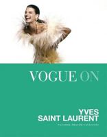 Vogue on Yves Saint Laurent 1849495556 Book Cover