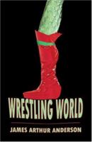 Wrestling World 1413715893 Book Cover