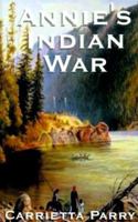 Annie's Indian War 1587213559 Book Cover