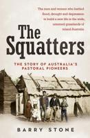 Squatters: The Story of Australia's Pastoral Pioneers 1760291536 Book Cover