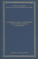La Retorica Della Diplomazia Nella Grecia Antica E a Bisanzio 888265205X Book Cover
