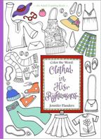Color the Word: Clothed in His Righteousness 1938945298 Book Cover