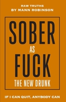 SOBER AS FUCK: The New Drunk B0BGNKT121 Book Cover