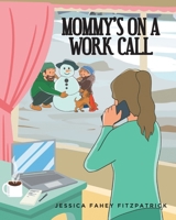 Mommy's on a Work Call B0DXH4KL1Z Book Cover
