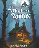 The Witch in the Woods B0DSWSGQW3 Book Cover