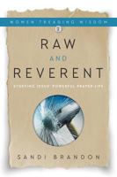 Raw and Reverent: Studying Jesus' Powerful Prayer Life 1613143370 Book Cover