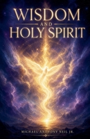 Wisdom and Holy Spirit (Guided Intervention) B0H6KQ3GS3 Book Cover