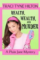 Health, Wealth, and Murder: A Plain Jane Mystery 150299108X Book Cover