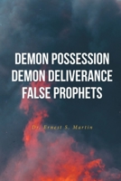 Demon Possession Demon Deliverance False Prophets 196122576X Book Cover