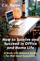 How to Survive and Succeed in Office and Home Life B0BR3CF2NM Book Cover