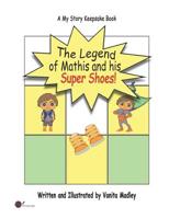 The Legend of Mathis and his Super Shoes 1976921201 Book Cover