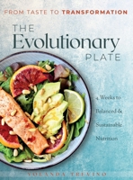 The Evolutionary Plate: From Taste to Transformation 1737159562 Book Cover