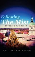 Following the Mist: Crossing the River 194873835X Book Cover