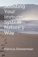 Boosting Your Immune System Nature's Way B08LNF3V46 Book Cover