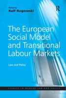 The European Social Model and Transitional Labour Markets: Law and Policy (Studies in Modern Law and Policy) 075464958X Book Cover