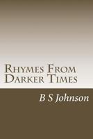 Rhymes from Darker Times: Poetry with a Hint of Madness 153316469X Book Cover