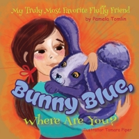 Bunny Blue, Where Are You? 1723289892 Book Cover