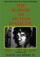 The Science of Fiction Dialectic 0692952683 Book Cover