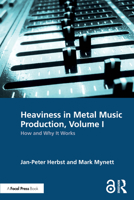 Heaviness in Metal Music Production, Volume I: How and Why It Works 1032346213 Book Cover