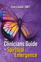 The Clinicians Guide to Spiritual Emergence B0BHLH17BQ Book Cover