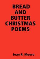 Bread and Butter Christmas Poems 1435717813 Book Cover