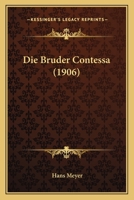 Die Bruder Contessa (1906) 1144513618 Book Cover