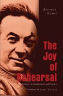 The Joy of Rehearsal: Reflections on Interpretation and Practice 1433114801 Book Cover