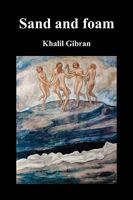 Sand and Foam and Other Poems 1849027285 Book Cover