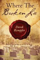 Where the Broken Lie 1520529279 Book Cover