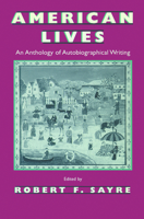 American Lives: An Anthology of Autobiographical Writing (Wisconsin Studies Autobiography) 0299142442 Book Cover