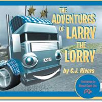 The Adventures of Larry the Lorry 148016416X Book Cover