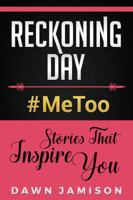 Reckoning Day: #MeToo Stories That Inspire You 1719545278 Book Cover