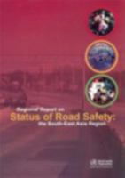 Regional Report on Status of Road Safety: The South-East Asia Region: A Call for Policy Direction 9290223553 Book Cover