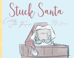Stuck Santa 1667804553 Book Cover