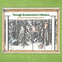 Through Grandmother's Window 1462405797 Book Cover