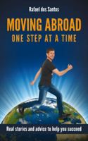 Moving Abroad - One Step at a Time 1908746971 Book Cover