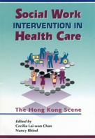 Social Work Intervention in Health Care: The Hong Kong Scene 9622094198 Book Cover