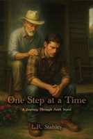One Step At A Time: A Journey Through Faith B0FYK94F81 Book Cover