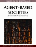 Handbook of Research on Agent-Based Societies: Social and Cultural Interactions 1605662364 Book Cover